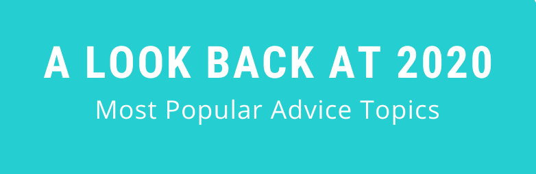 A Look Back at 2020’s Most Popular Advice Topics